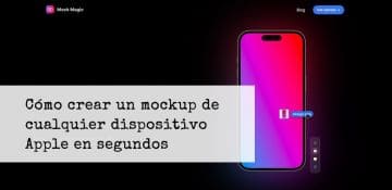 Cómo crear un mockup de cualquier dispositivo Apple en segundos