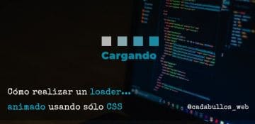 Ejemplos de cómo realizar un cargando animado (loader...) usando sólo CSS.